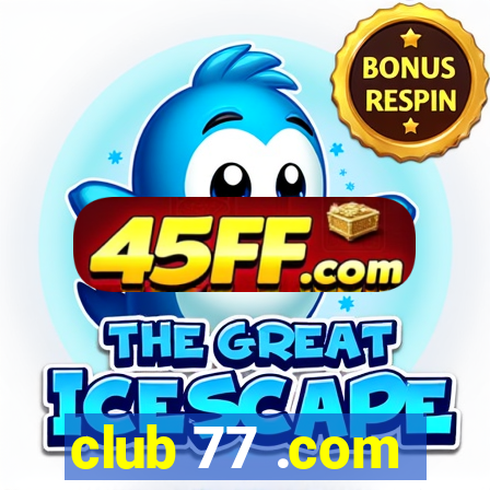 club 77 .com